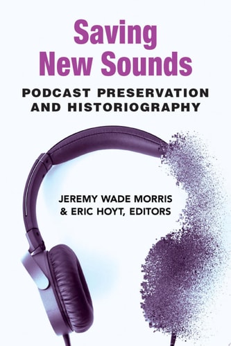 Saving New Sounds Podcast Preservation and Historiography