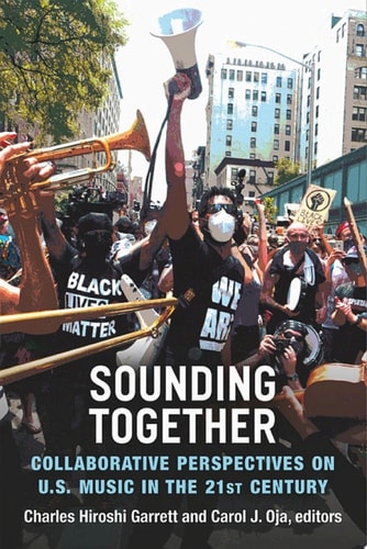 Sounding Together Collaborative Perspectives on U.S. Music in the 21st Century