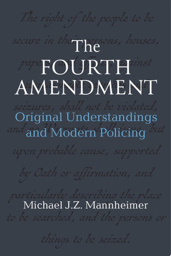 The Fourth Amendment Original Understandings and Modern Policing