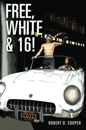 Free, White and 16!
