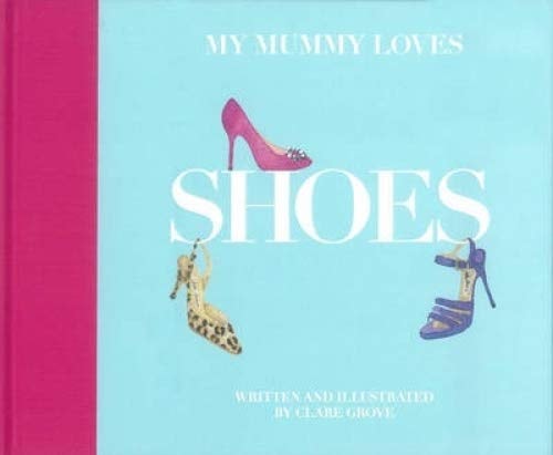 My Mummy Loves Shoes
