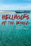 Hellholes of the World A Love Story