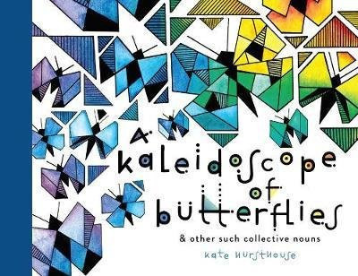 A Kaleidoscope of Butterflies: and Other Such Collective Nouns
