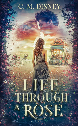 Life Through A Rose: A charming novel filled with tears, love and laughter