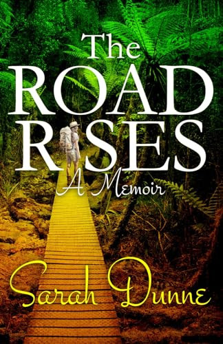The Road Rises A Memoir