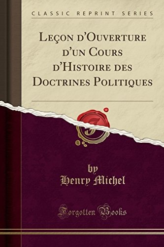 Leçon d'Ouverture d'Un Cours d'Histoire Des Doctrines Politiques (Classic Reprint)