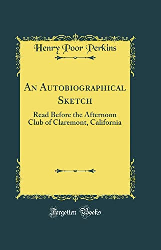 An Autobiographical Sketch Read Before the Afternoon Club of Claremont, California (Classic Reprint)