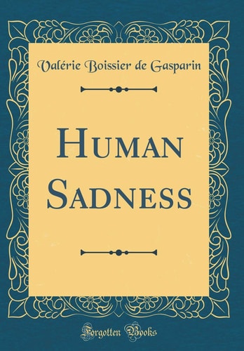 Human Sadness (Classic Reprint)