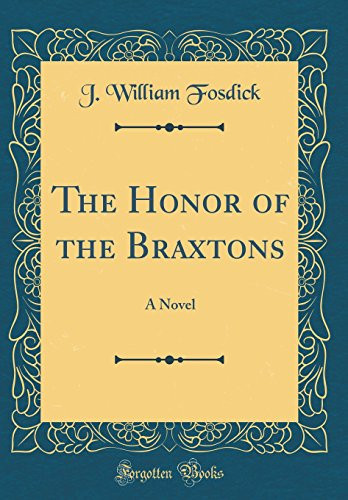 The Honor of the Braxtons A Novel (Classic Reprint)