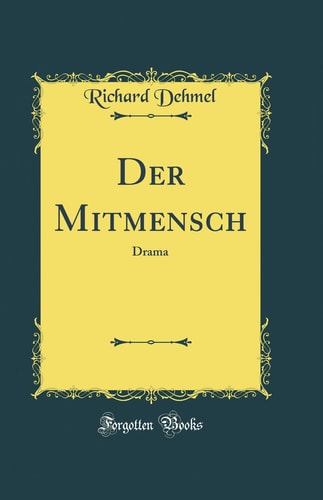 Der Mitmensch Drama (Classic Reprint)