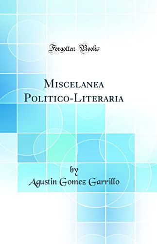 Miscelanea Politico-Literaria (Classic Reprint)