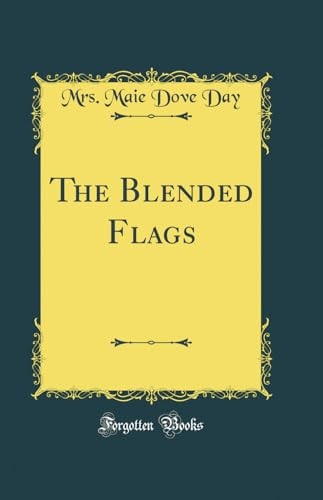 The Blended Flags (Classic Reprint)