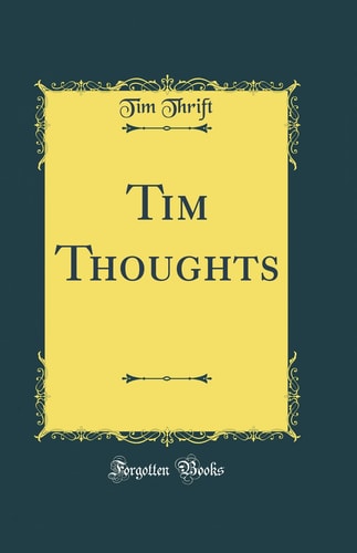 Tim Thoughts (Classic Reprint)