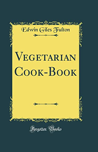 Vegetarian Cook-Book (Classic Reprint)