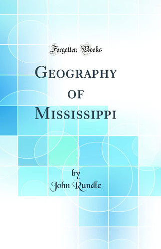 Geography of Mississippi (Classic Reprint)