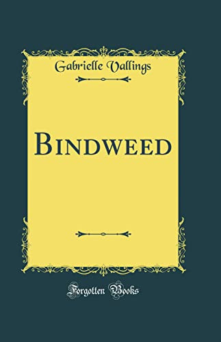 Bindweed (Classic Reprint)