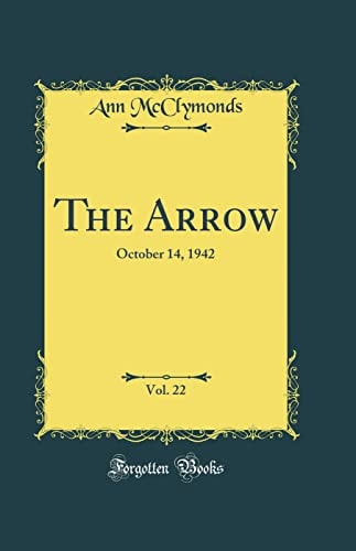 The Arrow, Vol. 22 October 14, 1942 (Classic Reprint)