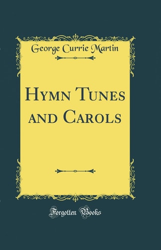 Hymn Tunes and Carols (Classic Reprint)