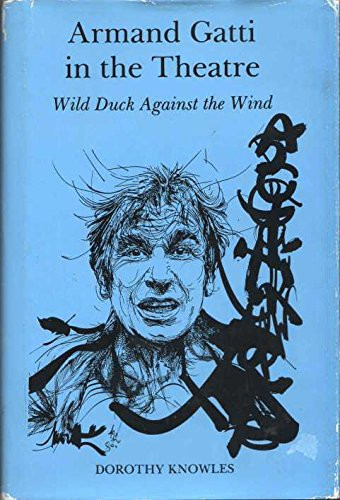 Armand Gatti in the theatre: wild duck against the wind