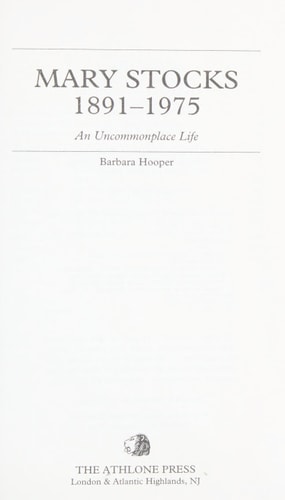 Mary Stocks, 1891-1975: An Uncommonplace Life