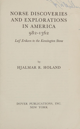 Norse Discoveries and Explorations in North America, 982-1362: Leif Erikson to the Kensington Stone