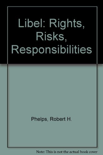 Libel: Rights, risks, responsibilities