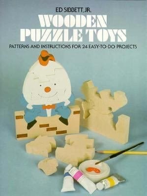 Wooden Puzzle Toys Patterns and Instructions for 24 Easy-to-do Projects