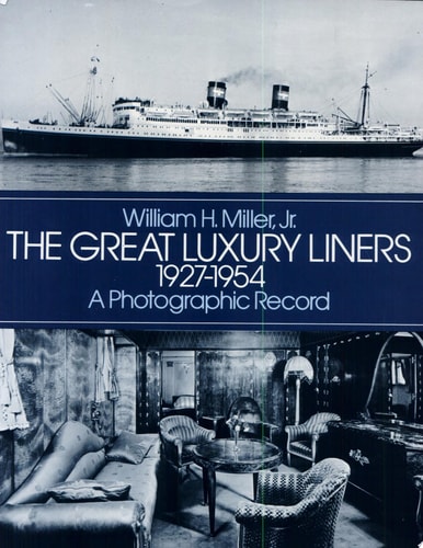 The Great Luxury Liners, 1927-1954: A Photographic Record