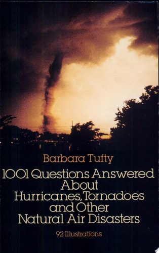 1001 Questions Answered about Hurricanes, Tornadoes, and Other Natural Air Disasters