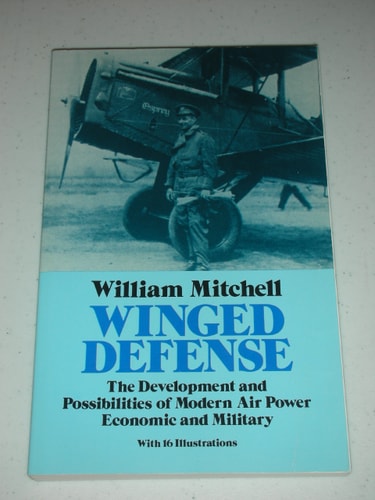 Winged Defense The Development and Possibilities of Modern Air Power, Economic and Military
