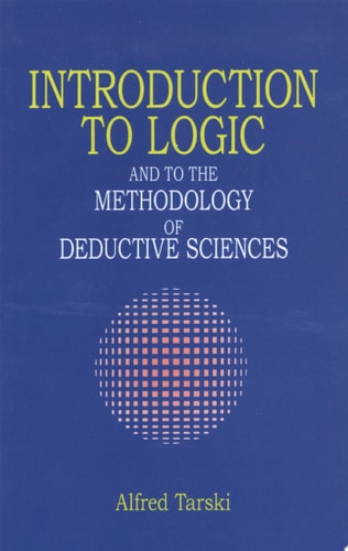 Introduction to Logic and to the Methodology of Deductive Sciences