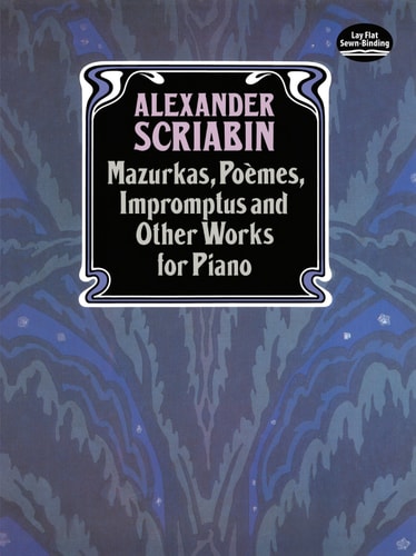 Mazurkas, Poemes, Impromptus and Other Pieces for Piano