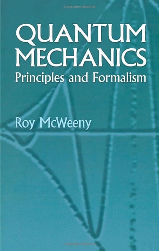 Quantum Mechanics Principles and Formalism