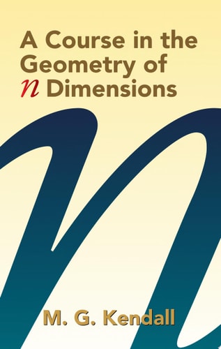 A Course in the Geometry of N Dimensions
