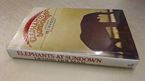 Elephants at Sundown: the Story of Bill Woodley