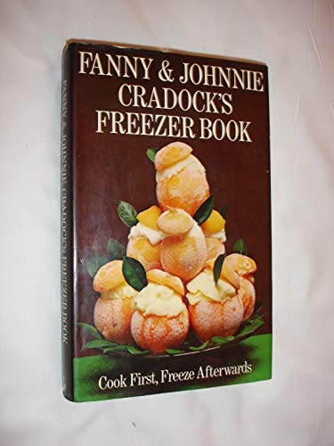 Fanny and Johnnie Cradock's Freezer Book Cook First, Freeze Afterwards
