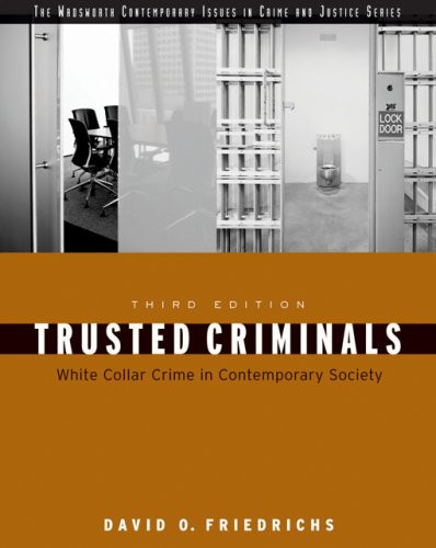 Trusted Criminals: White Collar Crime In Contemporary Society (WADSWORTH CONTEMPORARY ISSUES IN CRIME AND JUSTICE)