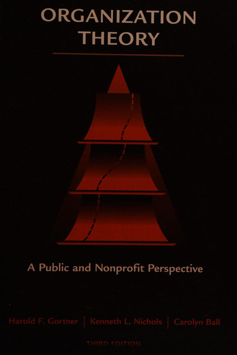 Organization Theory A Public and Nonprofit Perspective