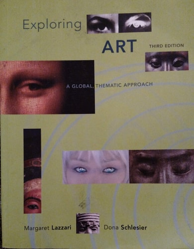 Exploring Art/ Third Edition/ A Global, Thematic Approach (Selected Chapters for Santa Monica College)