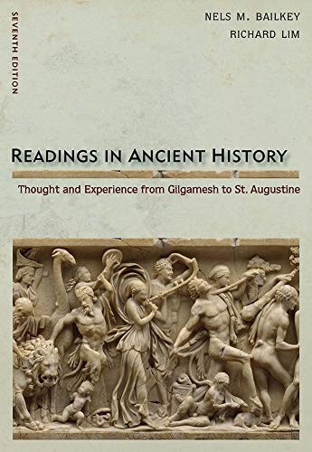 Readings in Ancient History Thought and Experience from Gilgamesh to St. Augustine