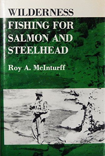 Wilderness fishing for salmon and steelhead