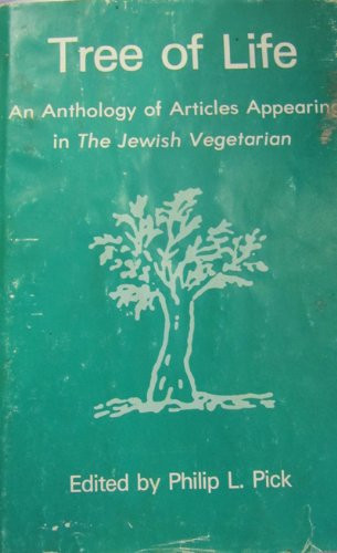 Tree of Life An Anthology of Articles Appearing in the Jewish Vegetarian, 1966-1974