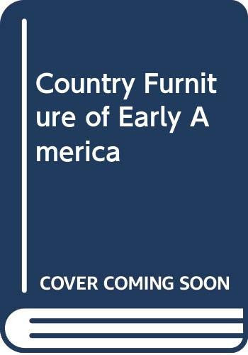Country Furniture of Early America.