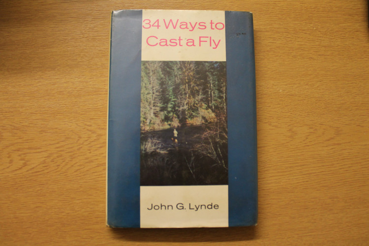 Thirty-four Ways to Cast a Fly