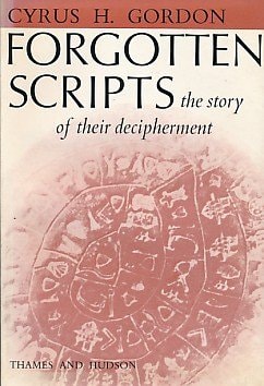Forgotten Scripts: the story of their decipherment.