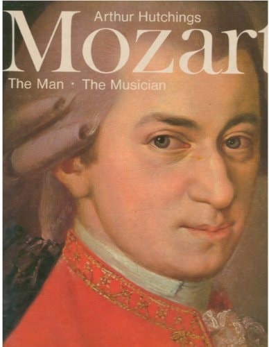 Mozart The Man, the Musician