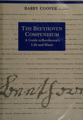 The Beethoven Compendium: A Guide to Beethoven's Life and Music