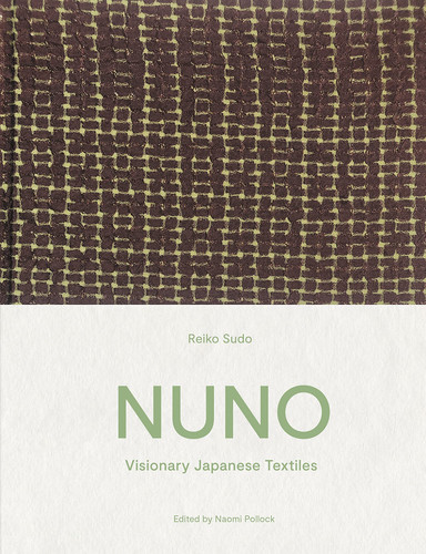 NUNO Visionary Japanese Textiles