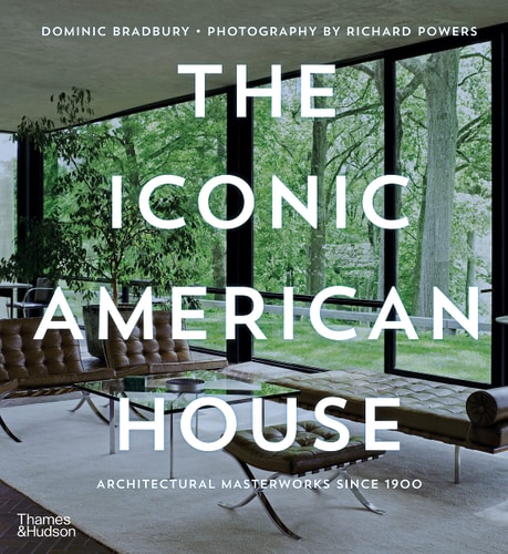 The Iconic American House Architectural Masterworks Since 1900