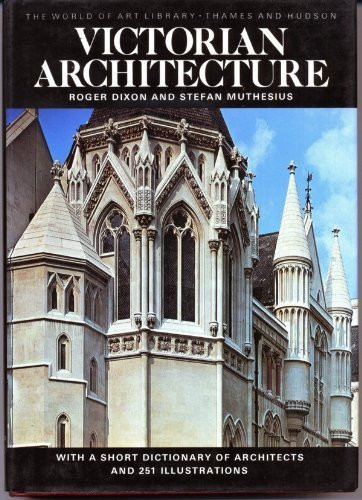 Victorian Architecture With a Short Dictionary of Architects and 251 Illustrations